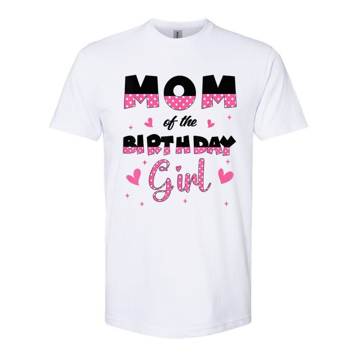 Mom And Dad Of The Birthday Girl Family Matching Party Softstyle CVC T-Shirt