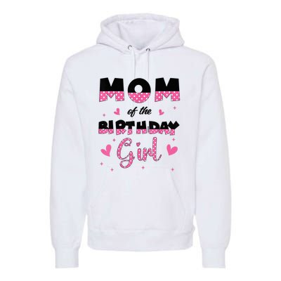 Mom And Dad Of The Birthday Girl Family Matching Party Premium Hoodie