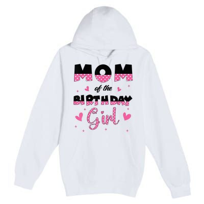 Mom And Dad Of The Birthday Girl Family Matching Party Premium Pullover Hoodie