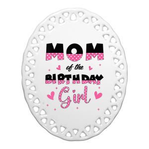 Mom And Dad Of The Birthday Girl Family Matching Party Ceramic Oval Ornament