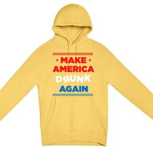 Make America Drunk Again Er Alcohol Alcoholic Gift Funny Gift Premium Pullover Hoodie