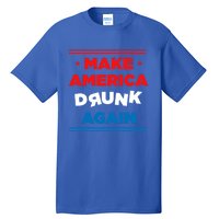 Make America Drunk Again Er Alcohol Alcoholic Gift Funny Gift Tall T-Shirt