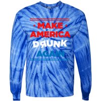 Make America Drunk Again Er Alcohol Alcoholic Gift Funny Gift Tie-Dye Long Sleeve Shirt