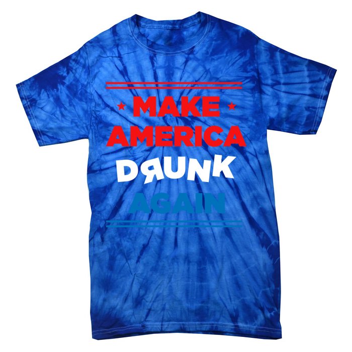 Make America Drunk Again Er Alcohol Alcoholic Gift Funny Gift Tie-Dye T-Shirt