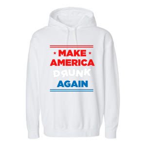 Make America Drunk Again Er Alcohol Alcoholic Gift Funny Gift Garment-Dyed Fleece Hoodie