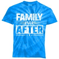 Modern Adoption Day Matching Family Ever After Loved Cute Gift Kids Tie-Dye T-Shirt