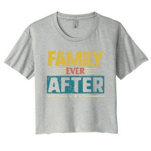 Modern Adoption Day Matching Family Ever After Loved Gift Women's Crop Top Tee