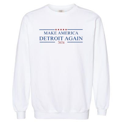 Make America Detroit Again Garment-Dyed Sweatshirt