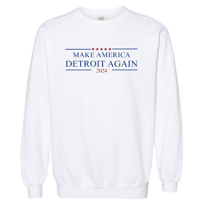 Make America Detroit Again Garment-Dyed Sweatshirt