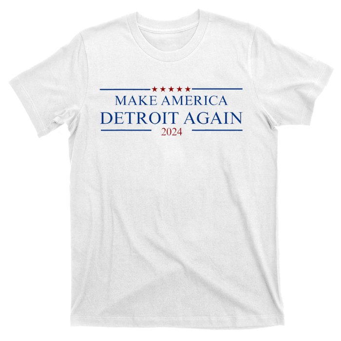 Make America Detroit Again T-Shirt