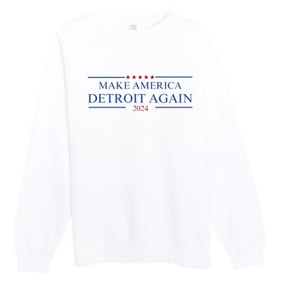 Make America Detroit Again Premium Crewneck Sweatshirt