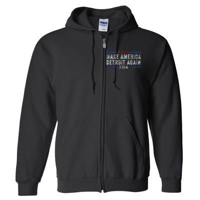 Make America Detroit Again Election Day 2024 Full Zip Hoodie