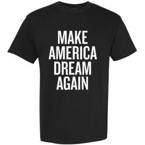 Make America Dream Again Funny Political Garment-Dyed Heavyweight T-Shirt