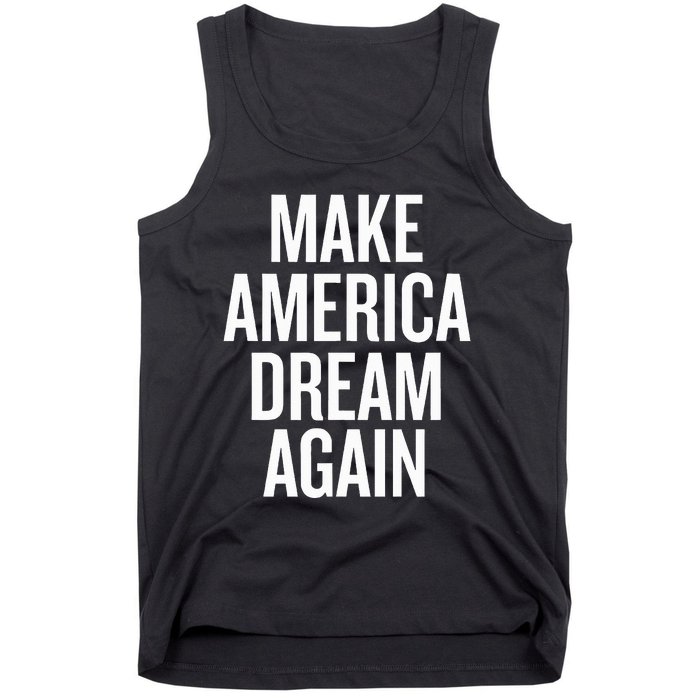 Make America Dream Again Funny Political Tank Top