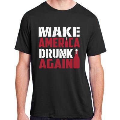 Make America Drunk Again Funny Patriotic Meaningful Gift Adult ChromaSoft Performance T-Shirt