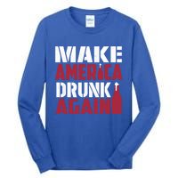 Make America Drunk Again Funny Patriotic Meaningful Gift Tall Long Sleeve T-Shirt