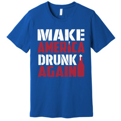 Make America Drunk Again Funny Patriotic Meaningful Gift Premium T-Shirt