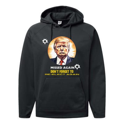 Missed Again DonT Forget To Reelect Trump Again Performance Fleece Hoodie