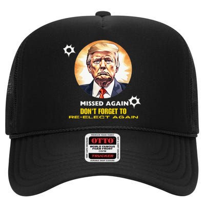 Missed Again DonT Forget To Reelect Trump Again High Crown Mesh Back Trucker Hat