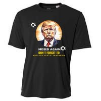 Missed Again DonT Forget To Reelect Trump Again Cooling Performance Crew T-Shirt