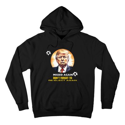 Missed Again DonT Forget To Reelect Trump Again Hoodie