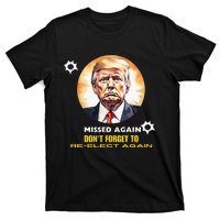 Missed Again DonT Forget To Reelect Trump Again T-Shirt