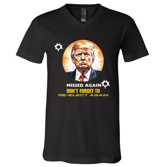 Missed Again DonT Forget To Reelect Trump Again V-Neck T-Shirt