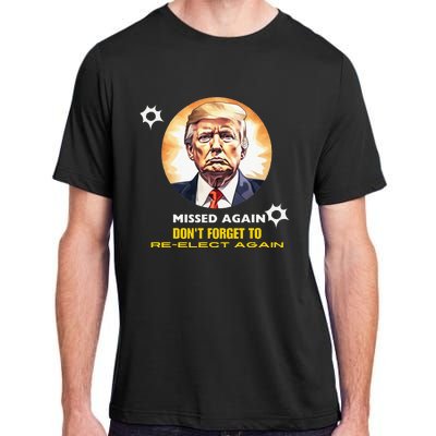 Missed Again DonT Forget To Reelect Trump Again Adult ChromaSoft Performance T-Shirt