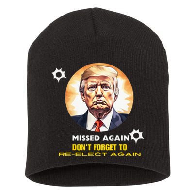 Missed Again DonT Forget To Reelect Trump Again Short Acrylic Beanie