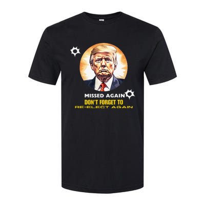 Missed Again DonT Forget To Reelect Trump Again Softstyle® CVC T-Shirt