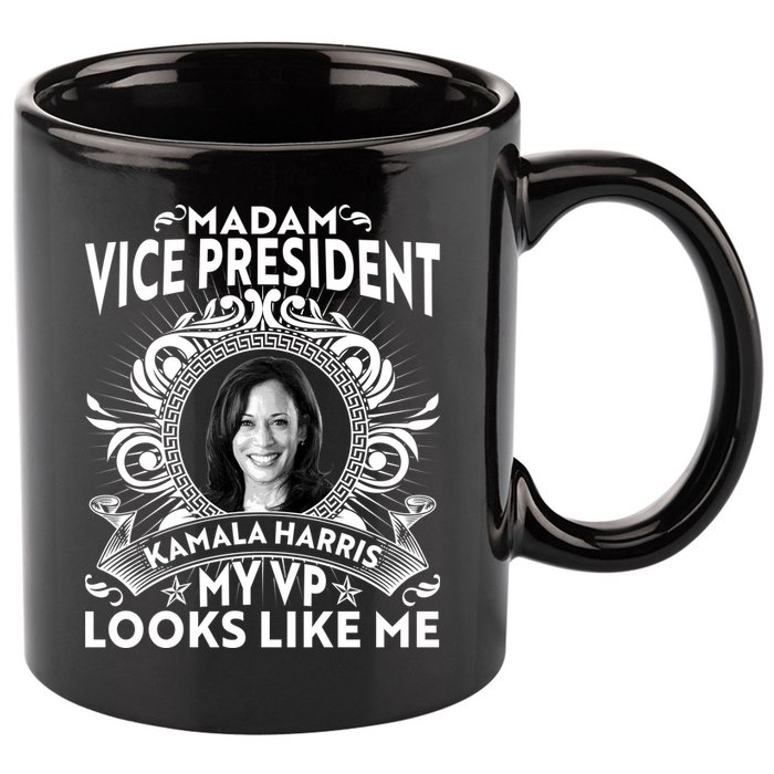 Madam Vice President Kamala Harris My VP Looks Like Me 11oz C Handle Ceramic Mug