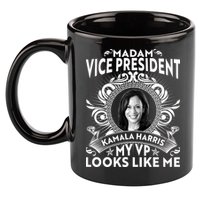 Madam Vice President Kamala Harris My VP Looks Like Me 11oz C Handle Ceramic Mug
