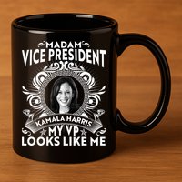 Madam Vice President Kamala Harris My VP Looks Like Me 11oz C Handle Ceramic Mug