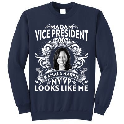 Madam Vice President Kamala Harris My VP Looks Like Me Sweatshirt