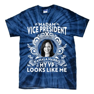 Madam Vice President Kamala Harris My VP Looks Like Me Tie-Dye T-Shirt