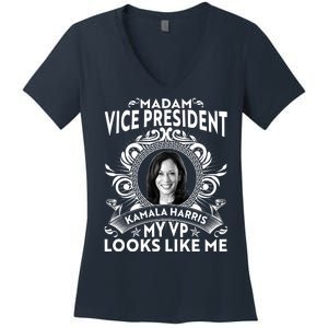 Madam Vice President Kamala Harris My VP Looks Like Me Women's V-Neck T-Shirt