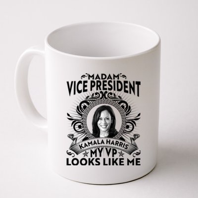 Madam Vice President Kamala Harris My VP Looks Like Me Coffee Mug