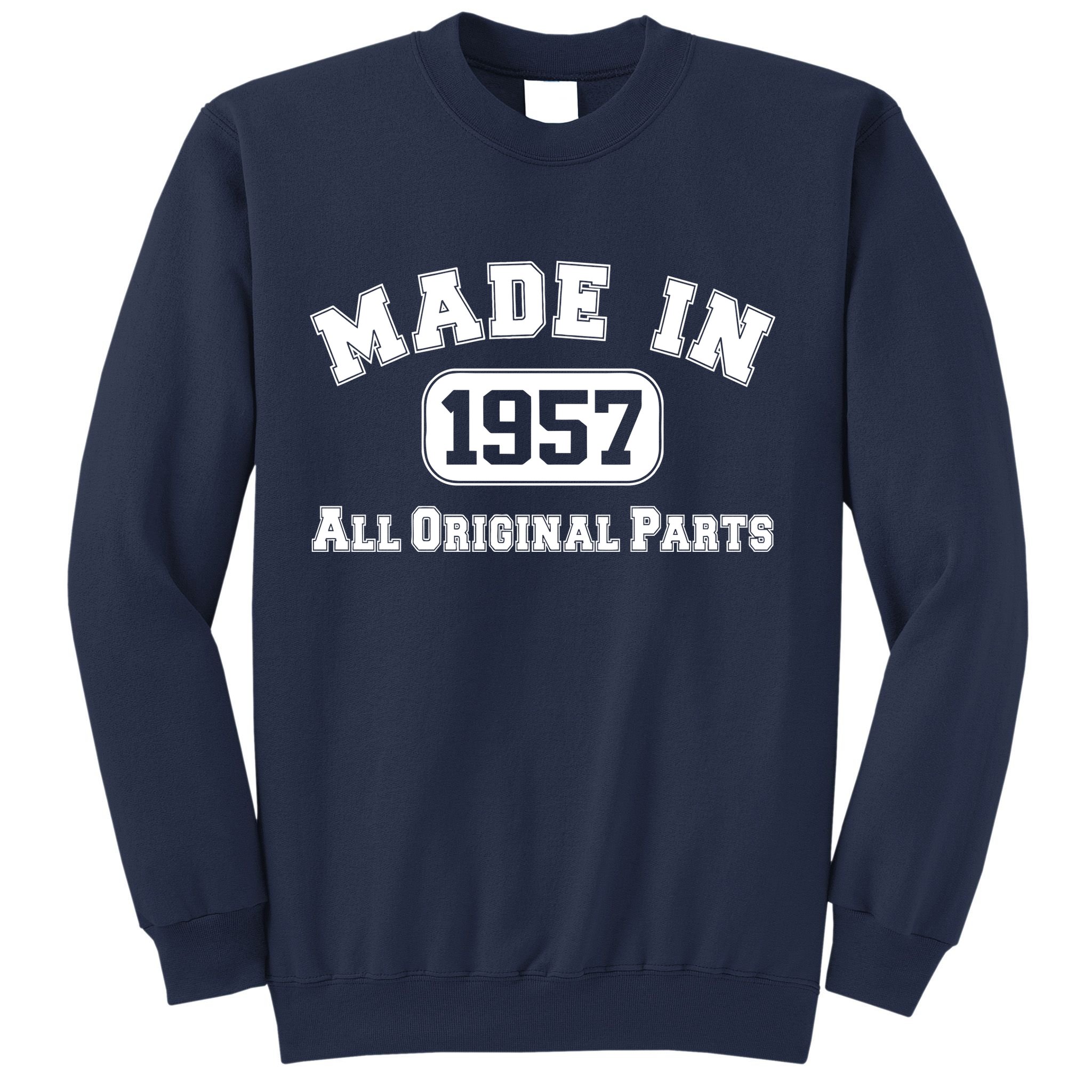Made In 1957 All Original Parts Sweatshirt