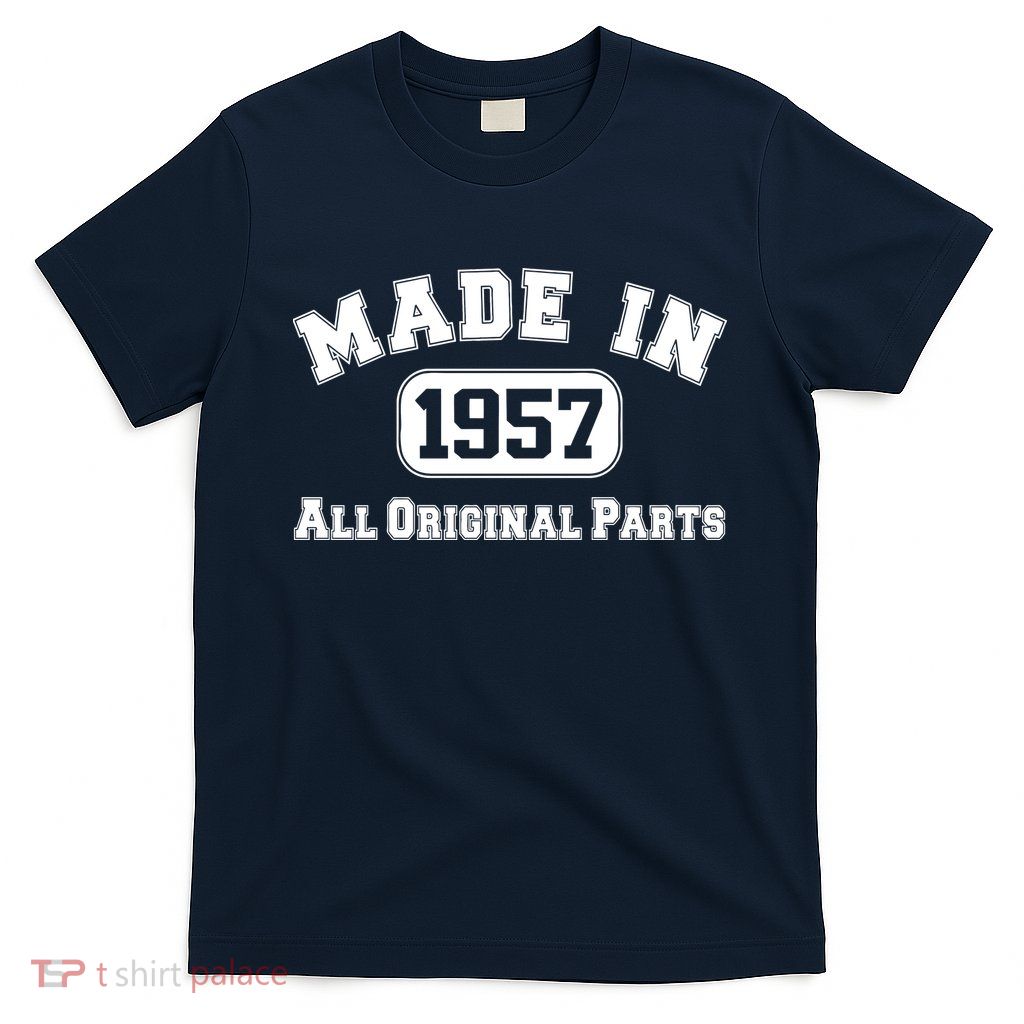 Made In 1957 All Original Parts T-Shirt