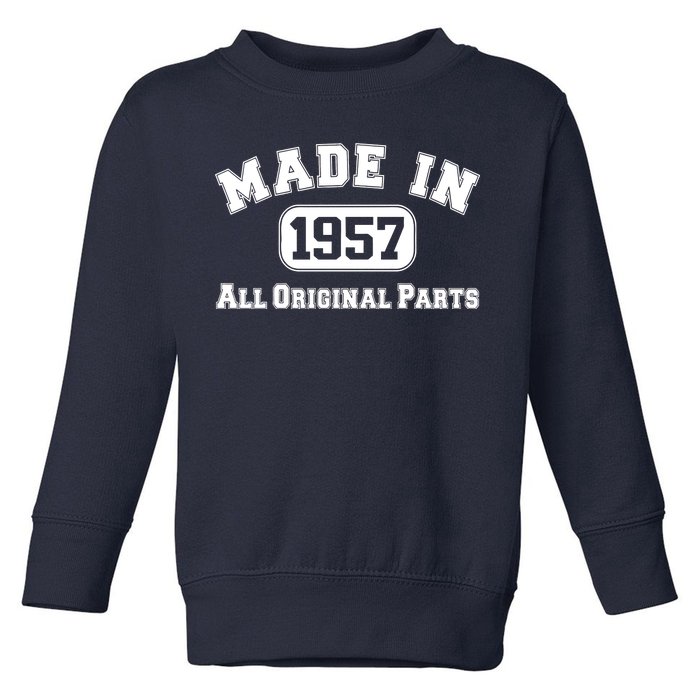 Made In 1957 All Original Parts Toddler Sweatshirt