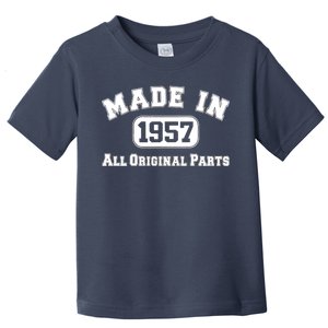 Made In 1957 All Original Parts Toddler T-Shirt