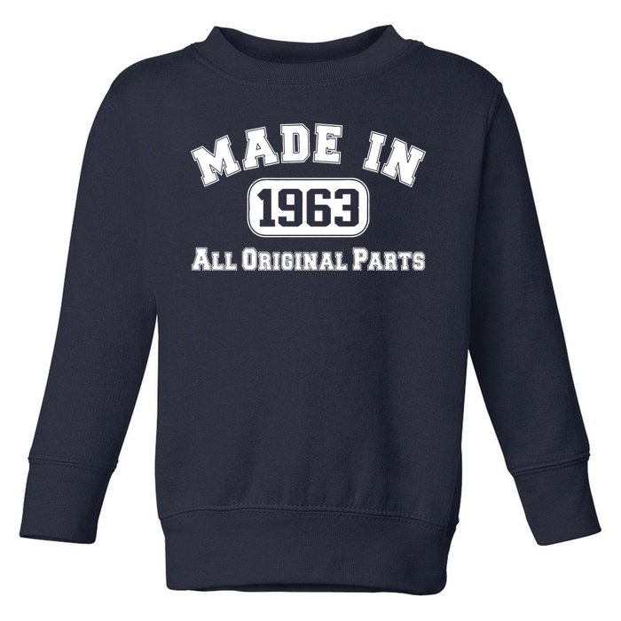 Made In 1963 All Original Parts Toddler Sweatshirt