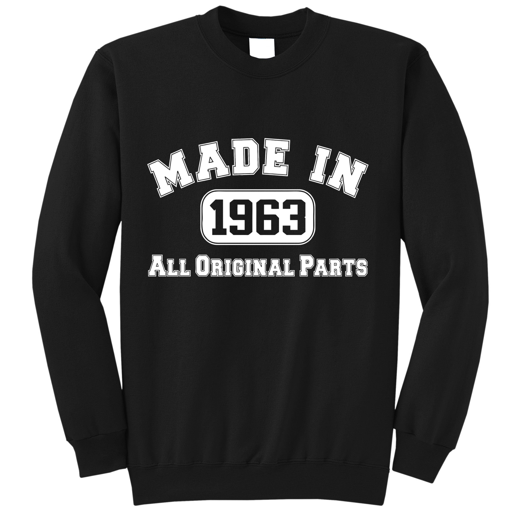 Made In 1963 All Original Parts1 Sweatshirt