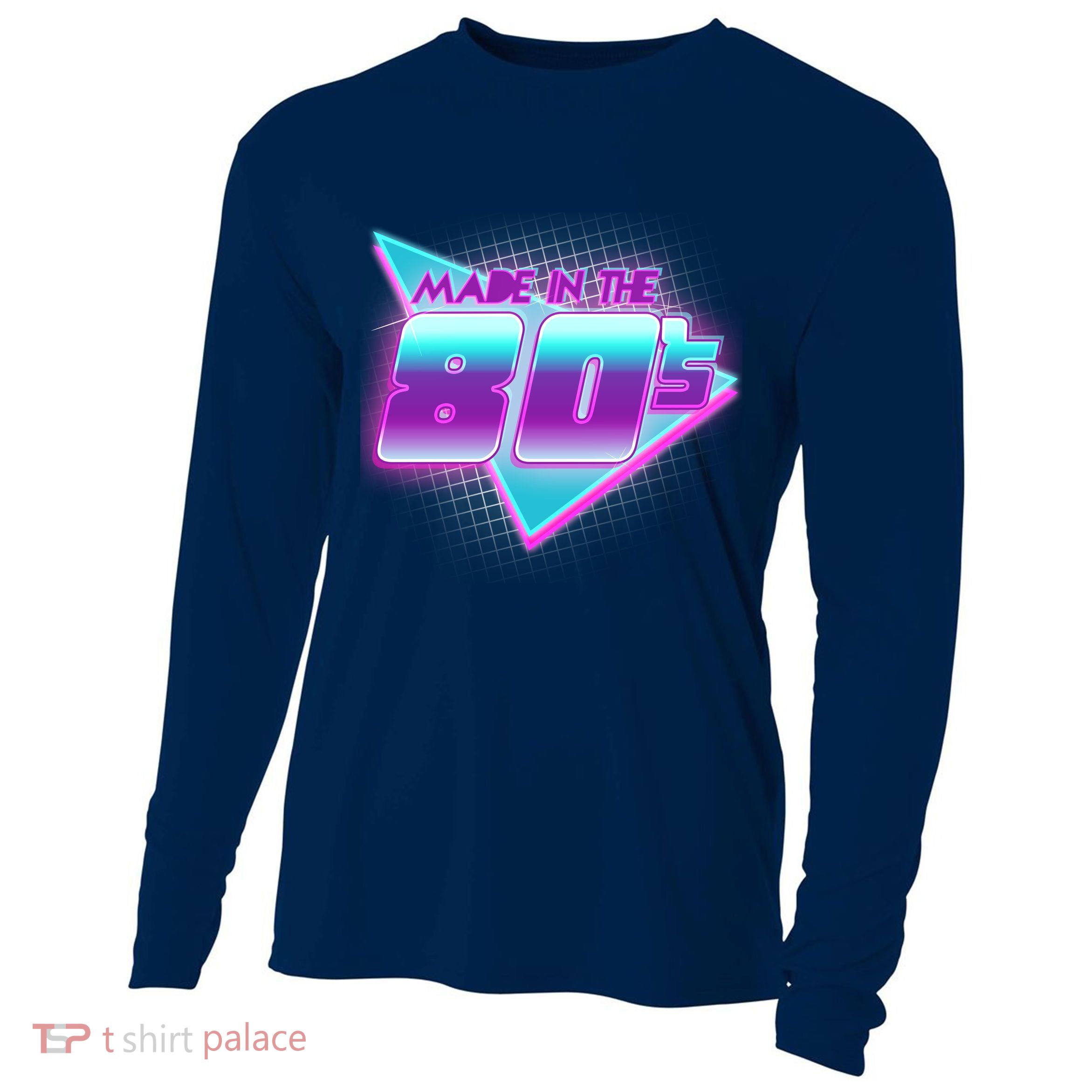 Made In The 80's Cool Retro 1980s Cooling Performance Long Sleeve Crew