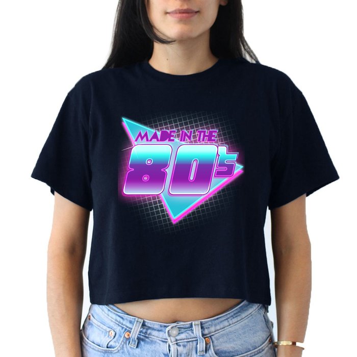 Made In The 80's Cool Retro 1980s Crop Top