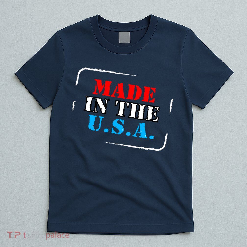Made In The USA T-Shirt