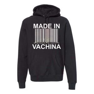 Made In Vachina  Premium Hoodie