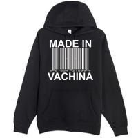 Made In Vachina  Premium Pullover Hoodie