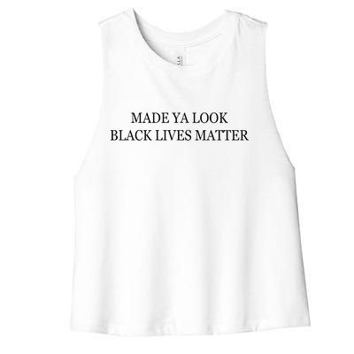 Made Ya Look Black Lives Matter Women's Racerback Cropped Tank