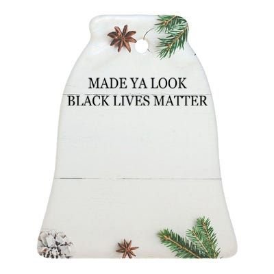 Made Ya Look Black Lives Matter Ceramic Bell Ornament